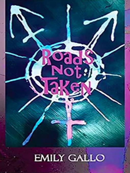 Title details for Roads Not Taken by Emily Gallo - Wait list